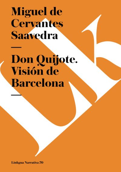 Don Quijote. Visión de Barcelona (Narrativa) (Spanish Edition)