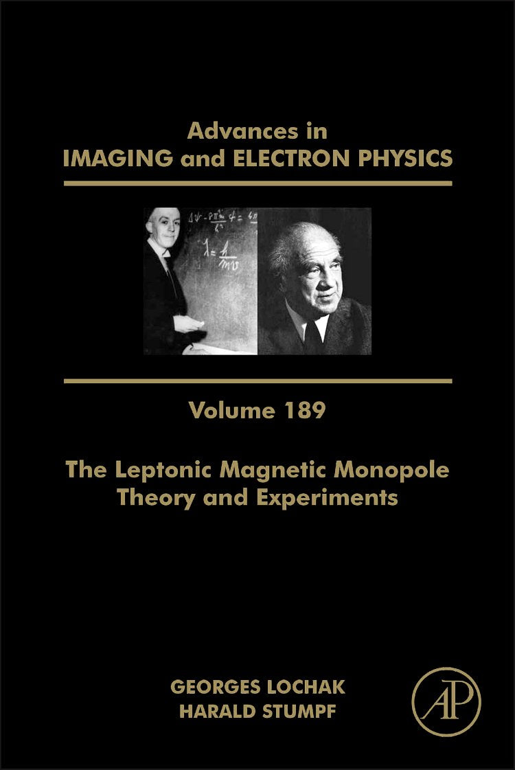 The Leptonic Magnetic Monopole - Theory and Experiments (Volume 189) (Advances in Imaging and Electron Physics, Volume 189)