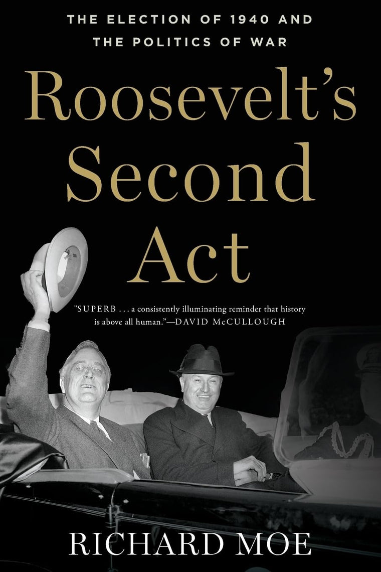 Roosevelt's Second Act: The Election of 1940 and the Politics of War (Pivotal Moments in American History)