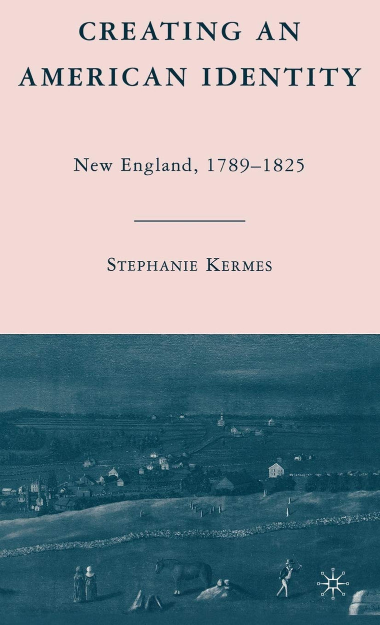 Creating an American Identity: New England, 1789-1825
