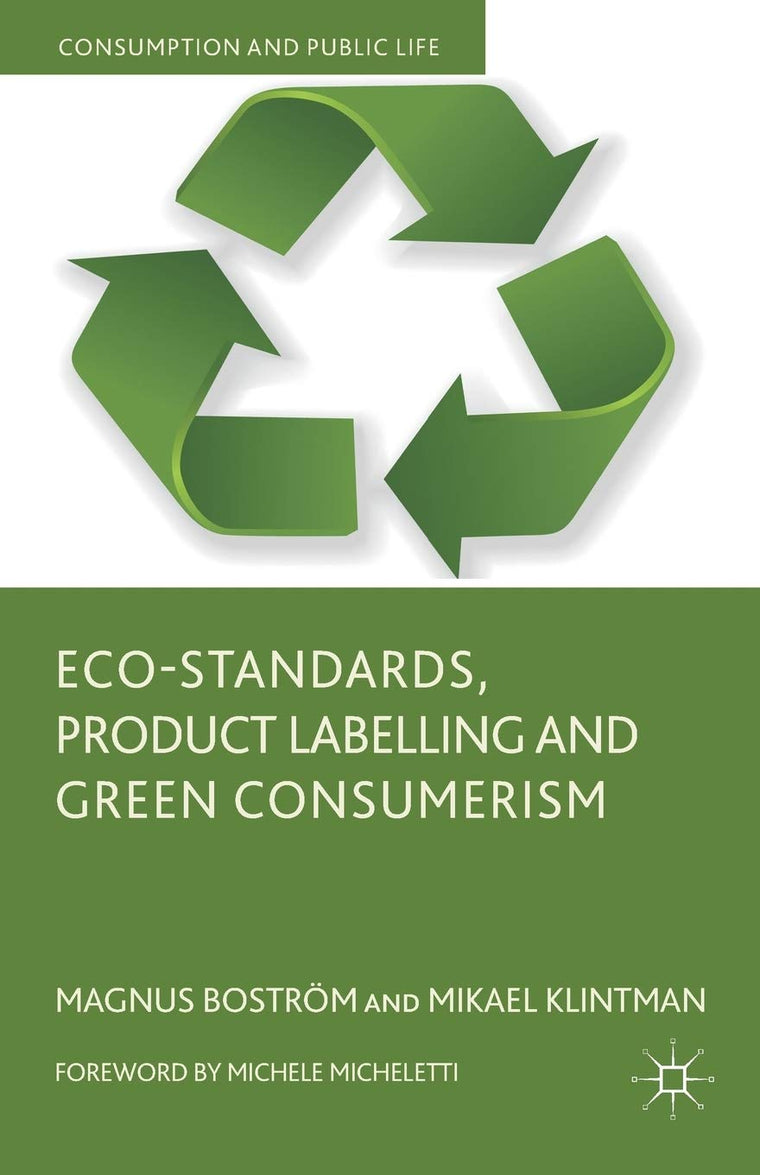 Eco-Standards, Product Labelling and Green Consumerism (Consumption and Public Life)