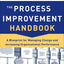 The Process Improvement Handbook: A Blueprint for Managing Change and Increasing Organizational Performance