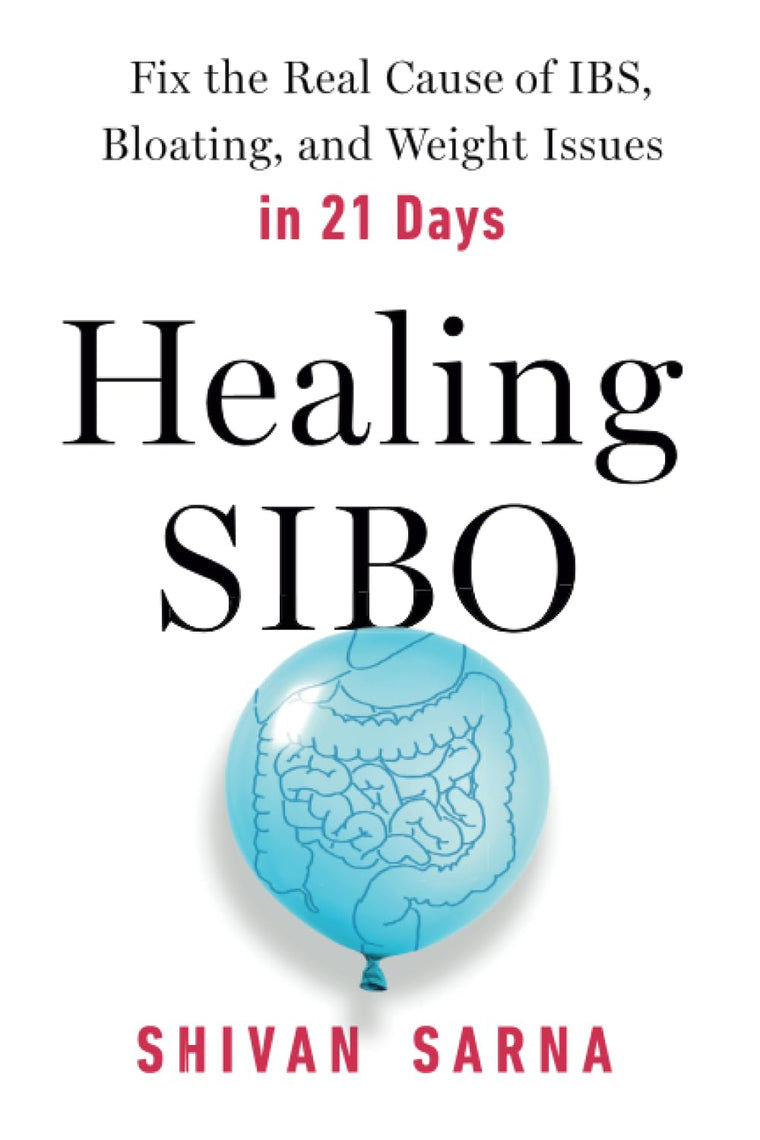 Healing SIBO: Fix the Real Cause of IBS, Bloating, and Weight Issues in 21 Days