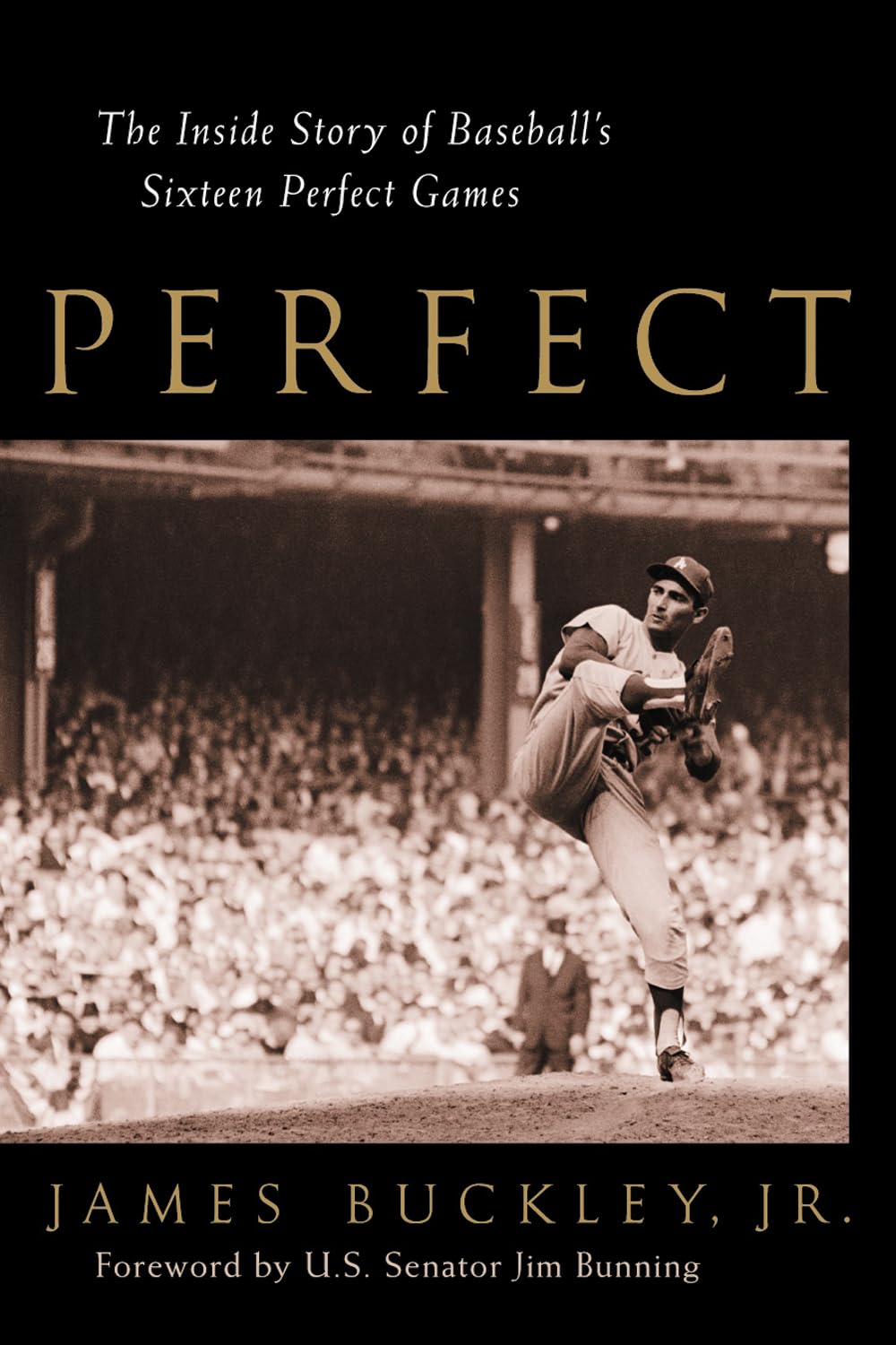 Perfect : The Inside Story of Baseball's Sixteen Perfect Games