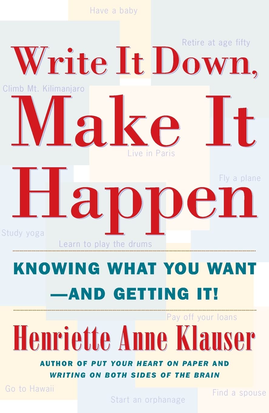 Write It Down, Make It Happen: Knowing What You Want
