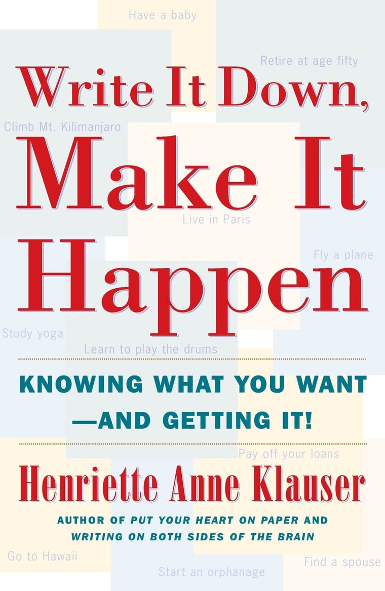 Write It Down, Make It Happen: Knowing What You Want