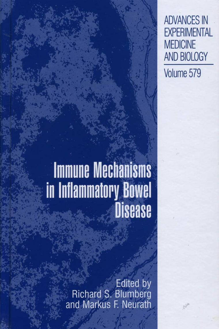 Immune Mechanisms in Inflammatory Bowel Disease (Advances in Experimental Medicine and Biology, 579)