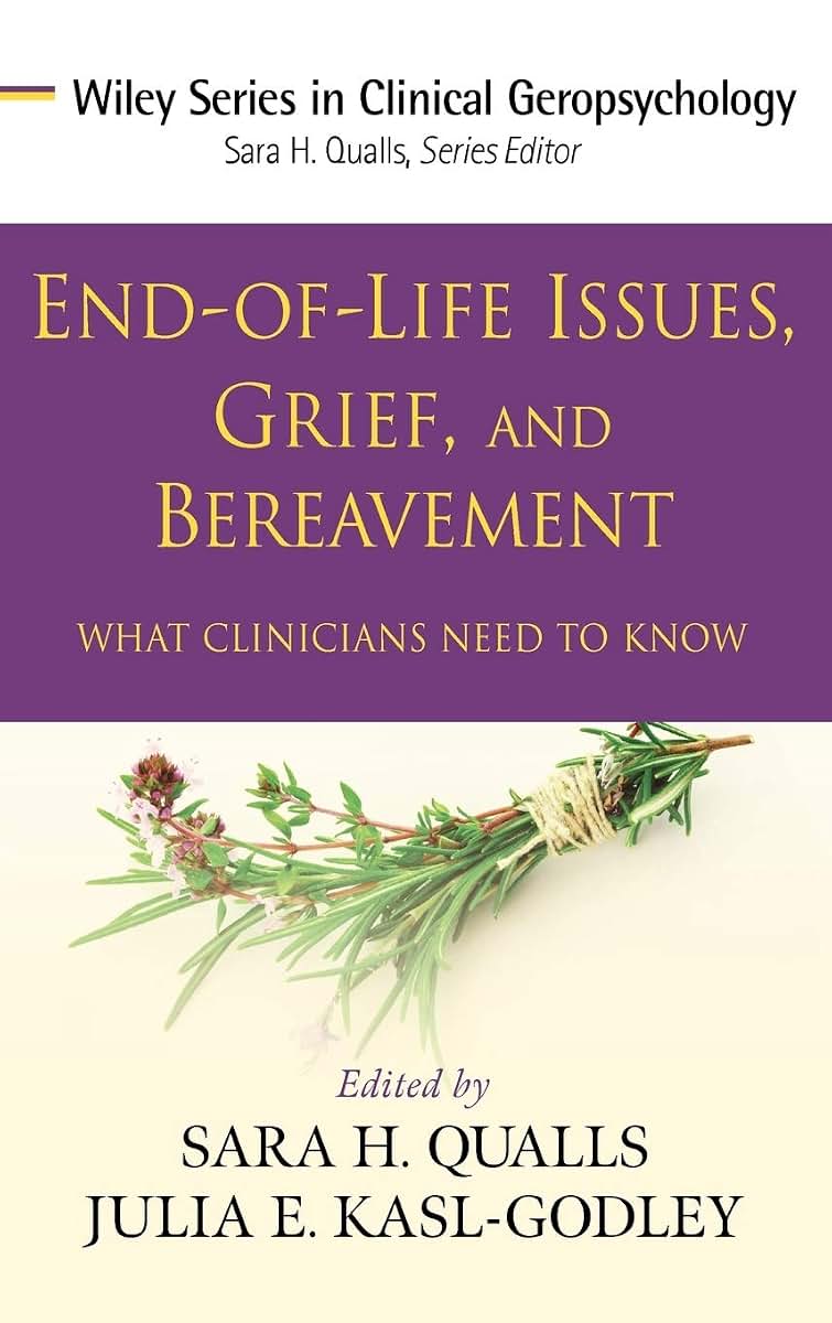 End-of-Life Issues, Grief, and Bereavement: What Clinicians Need to Know