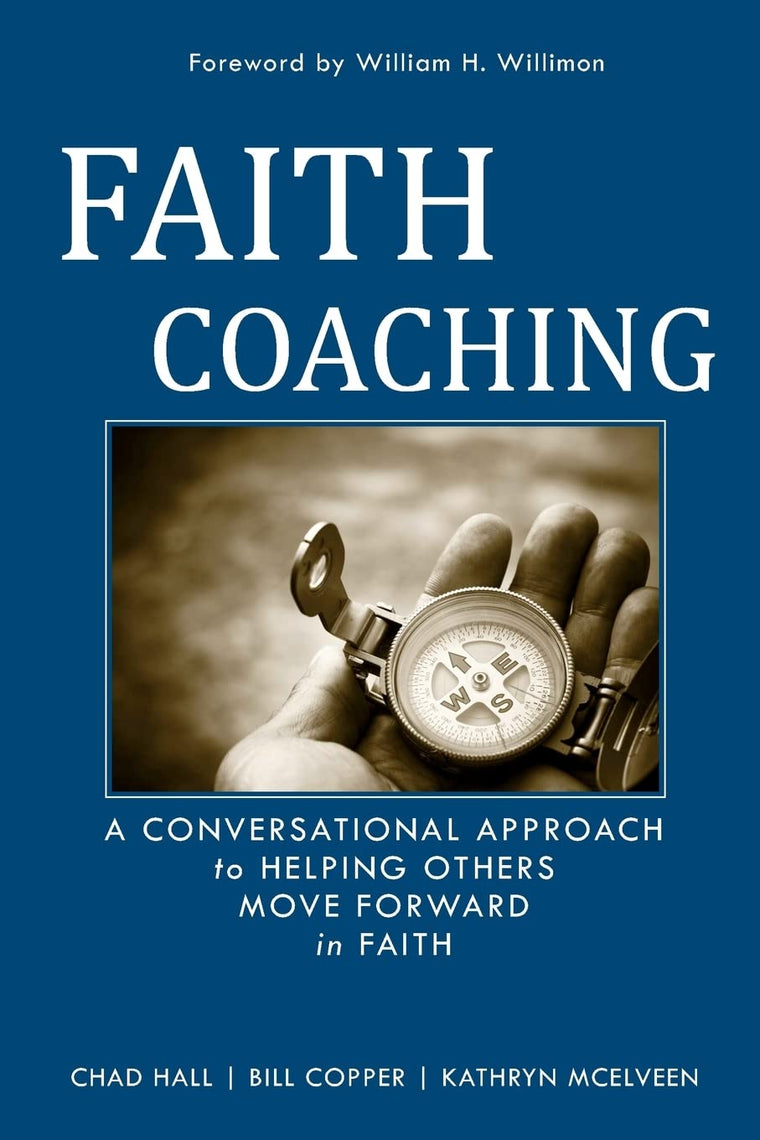 Faith Coaching: A Conversational Approach to Helping Others Move Forward in Faith