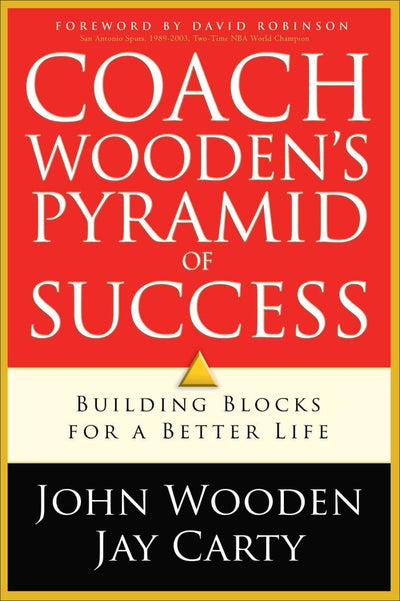 Coach Wooden's Pyramid of Success by John Wooden