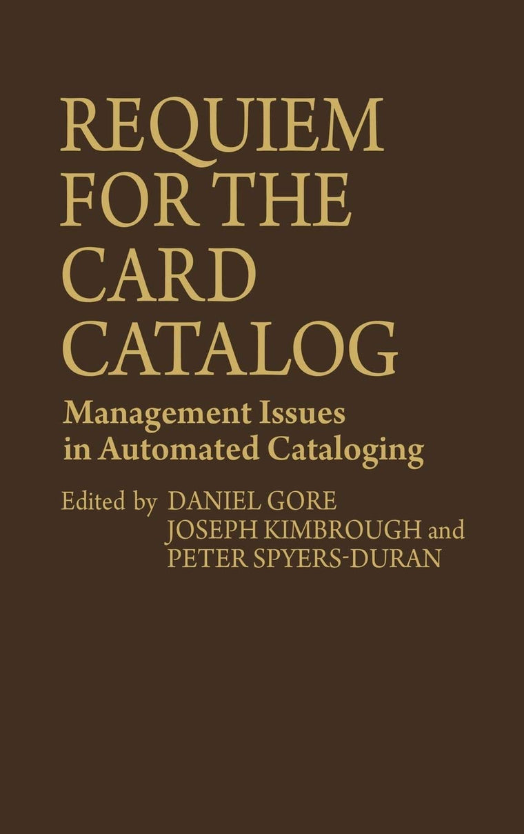 Requiem for the Card Catalog: Management Issues in Automated Cataloging (New Directions in Information Management)