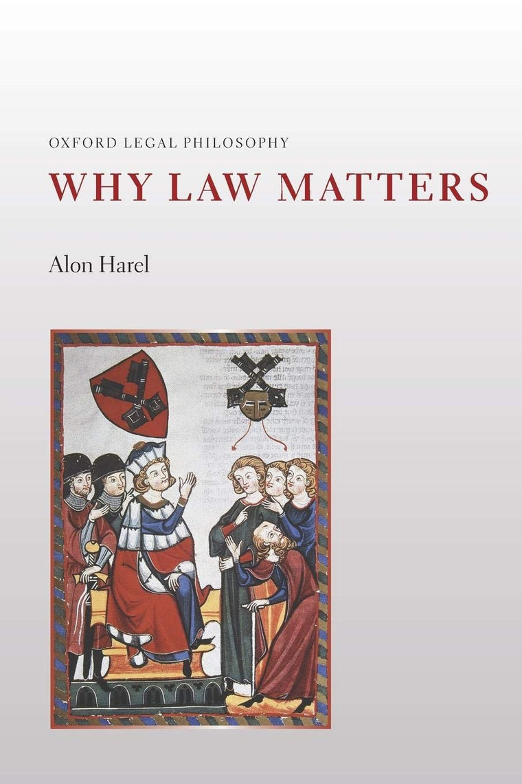 Why Law Matters (Oxford Legal Philosophy)