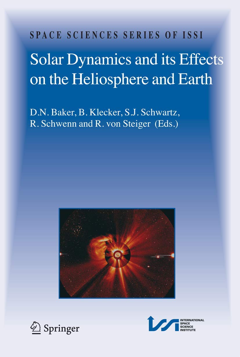 Solar Dynamics and its Effects on the Heliosphere and Earth (Space Sciences Series of ISSI, 22)