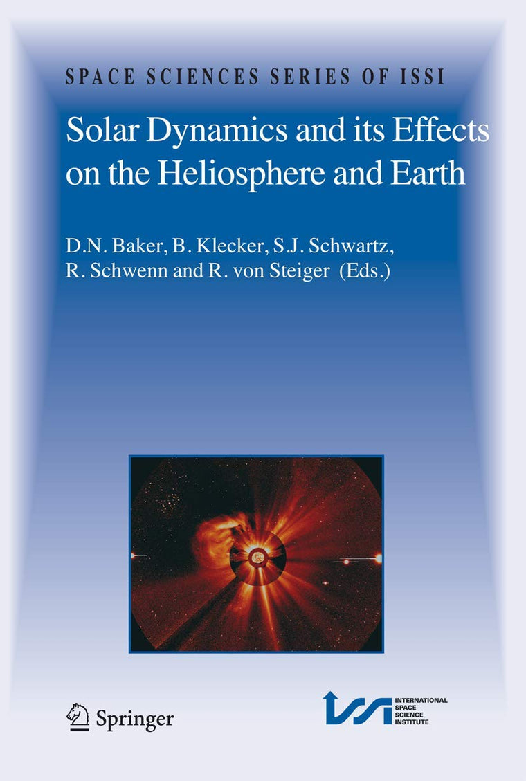 Solar Dynamics and its Effects on the Heliosphere and Earth (Space Sciences Series of ISSI, 22)