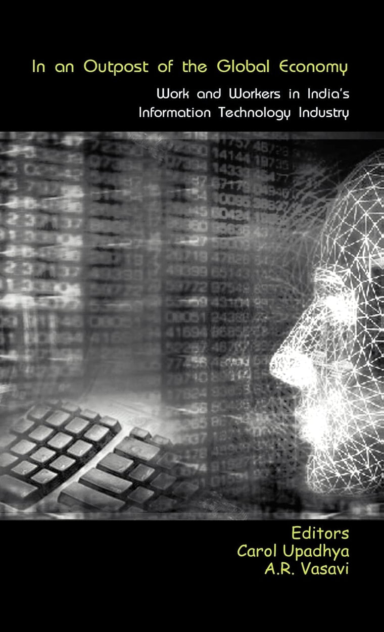 In an Outpost of the Global Economy: Work and Workers in India's Information Technology Industry