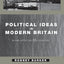 Political Ideas in Modern Britain