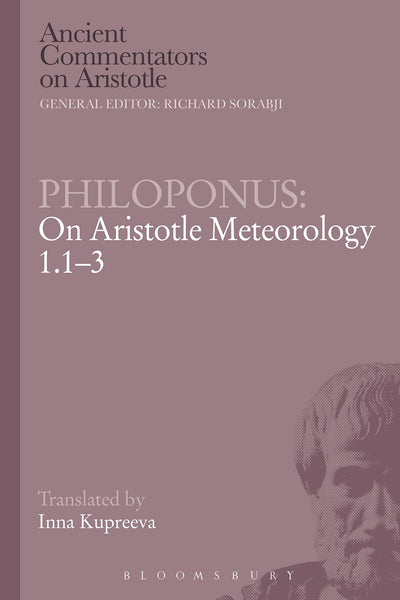 Philoponus: On Aristotle Meteorology 1.1-3 (Ancient Commentators on Aristotle)