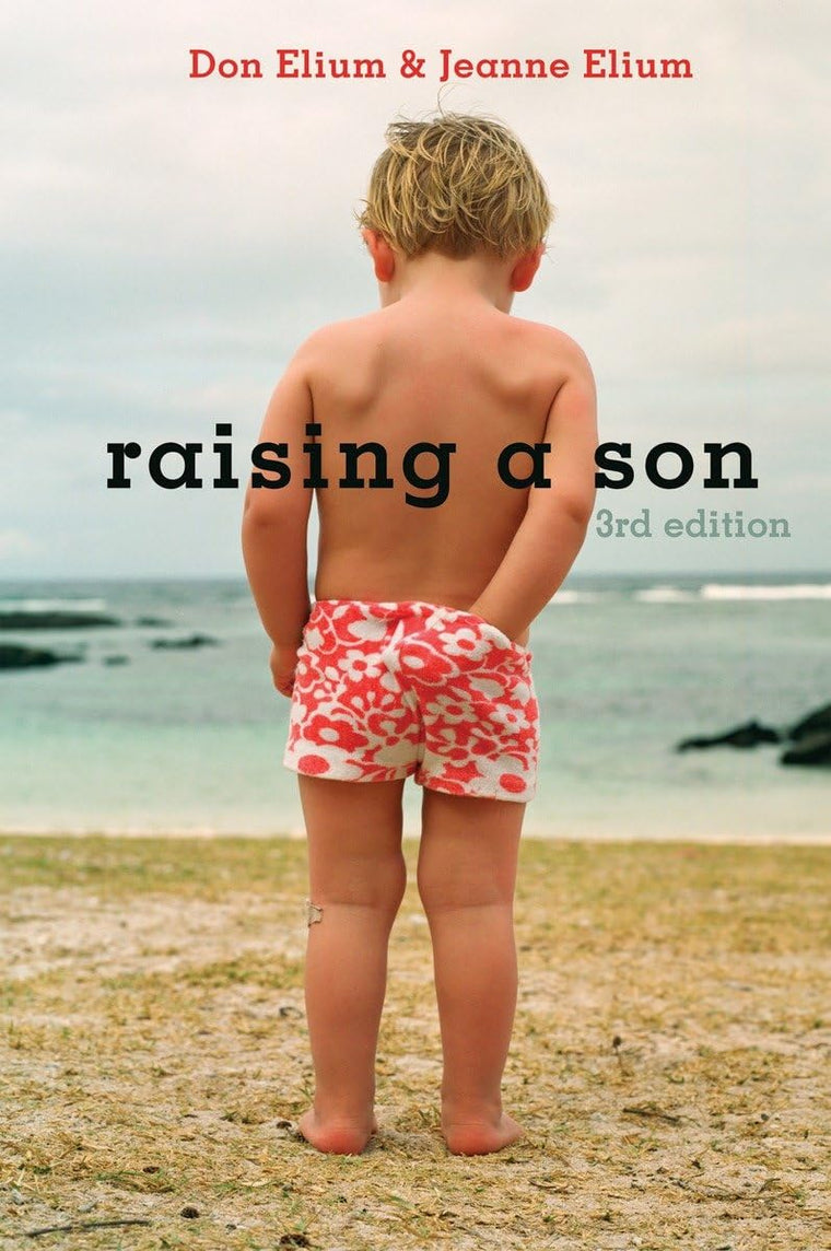 Raising a Son, 3rd Edition: Parents and the Making of a Healthy Man