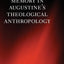 Memory in Augustine's Theological Anthropology (Oxford Early Christian Studies)