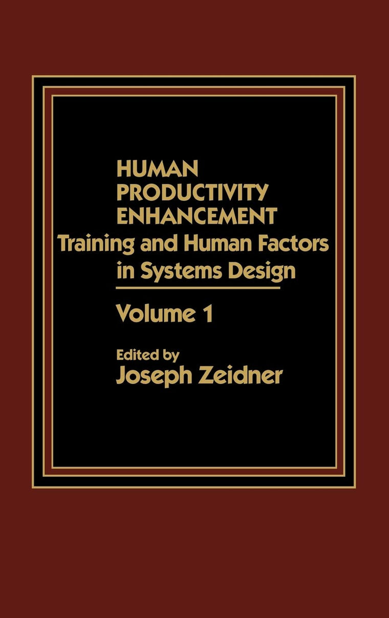 Human Productivity Enhancement: Training and Human Factors in Systems Design, Volume I
