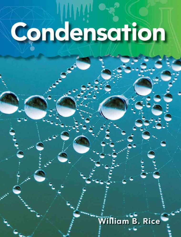 Teacher Created Materials - Science Readers: A Closer Look: Condensation - Grade 1 - Guided Reading Level G