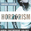 Horrorism: Naming Contemporary Violence (New Directions in Critical Theory, 14)