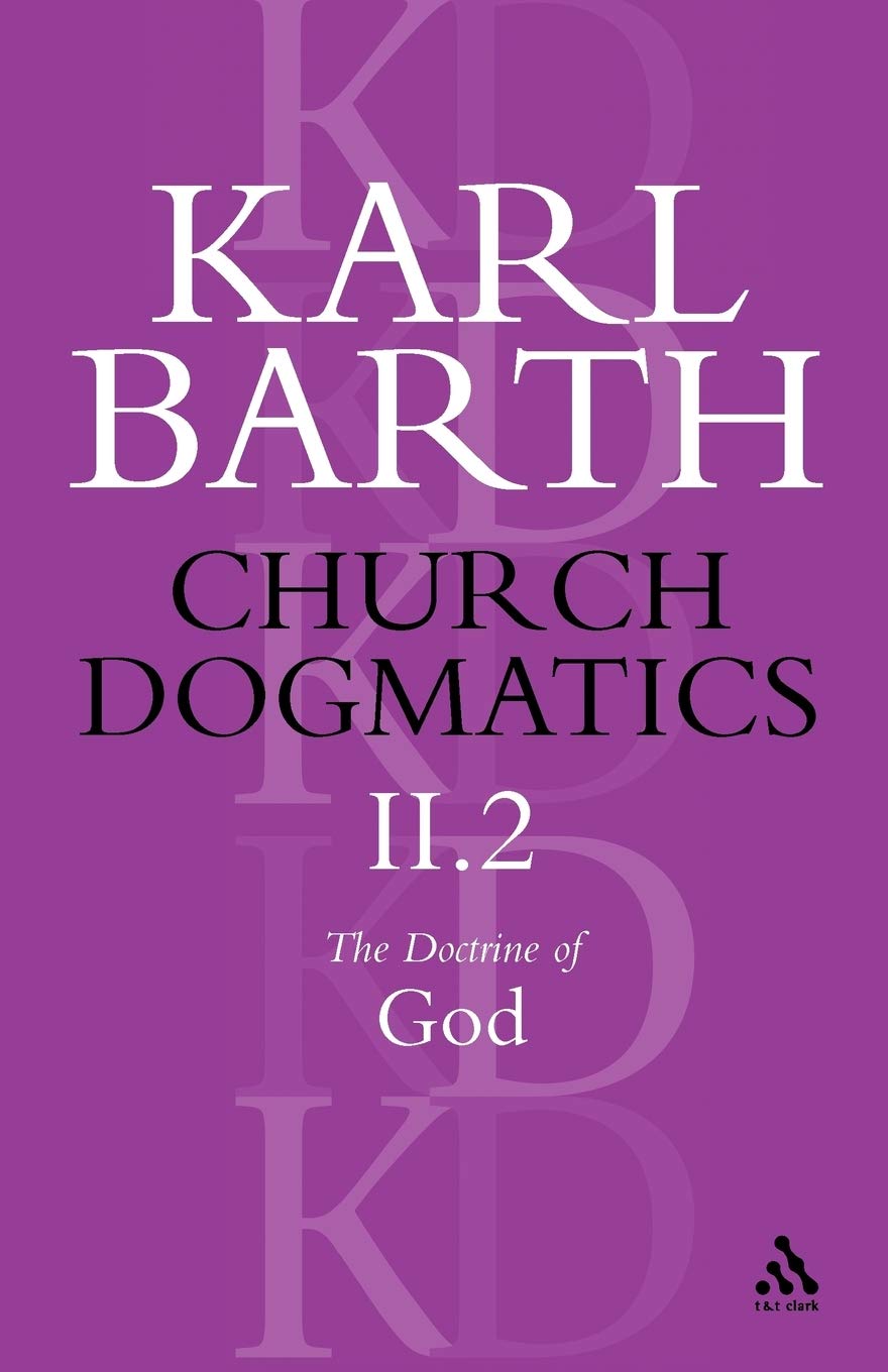 Church Dogmatics: The Doctrine of God (The Election of God & The Command Of God)