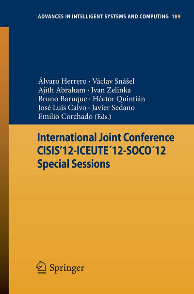 International Joint Conference CISIS12-ICEUTE12-SOCO12 Special Sessions (Advances in Intelligent Systems and Computing, 189)