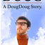 DOUG: A DougDoug Story