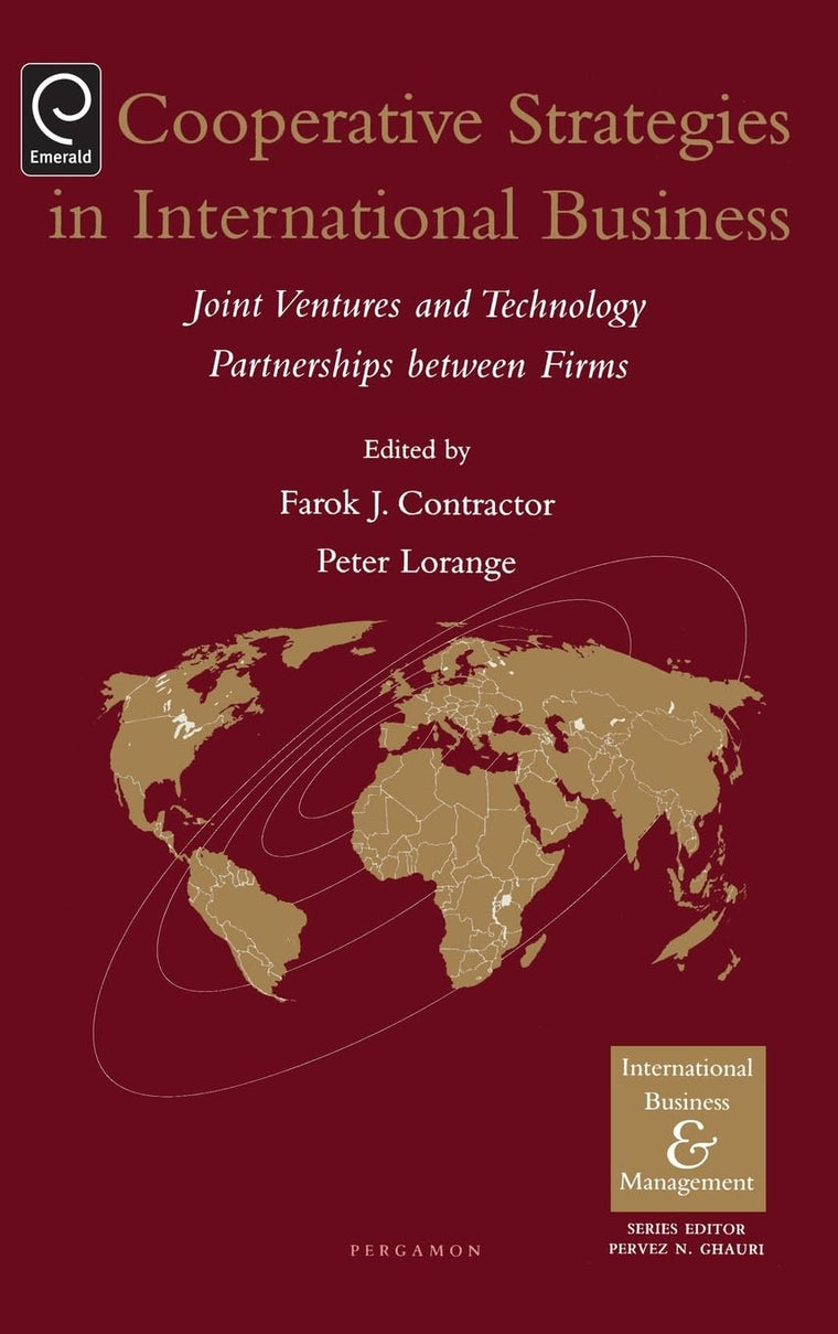 Cooperative Strategies and Alliances in International Business: Joint Ventures and Technology Partnership (International Business and Management)