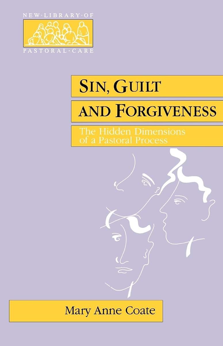 Sin, Guilt and Forgiveness - The Hidden Dimensions of a Pastoral Process