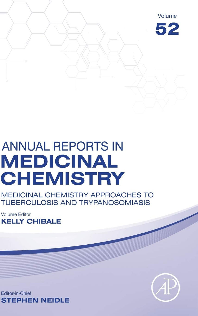 Medicinal Chemistry Approaches to Tuberculosis and Trypanosomiasis (Volume 52) (Annual Reports in Medicinal Chemistry, Volume 52)