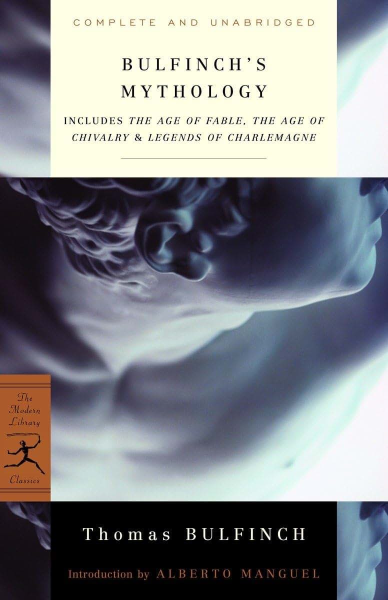 Bulfinch's Mythology: Includes The Age of Fable, The Age of Chivalry & Legends of Charlemagne (Modern Library (Paperback))