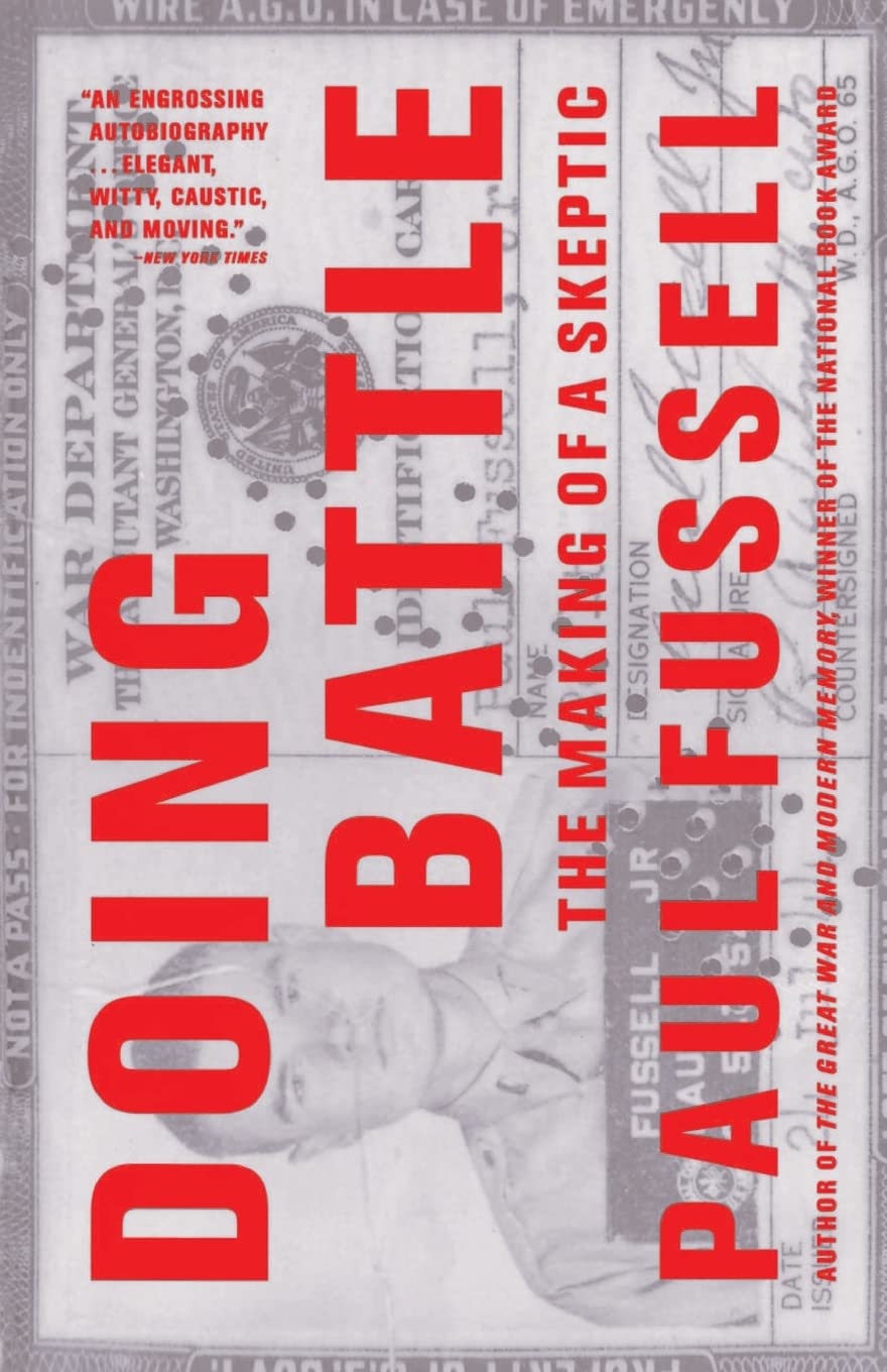 Doing Battle: The Making of a Skeptic by Paul Fussell