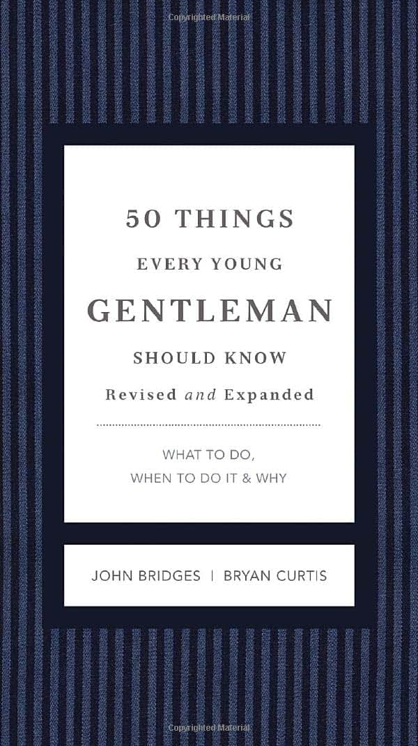 50 Things Every Young Gentleman Should Know Revised and Expanded: What to Do, When to Do It, and Why (The GentleManners Series)