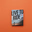 Live to Ride: Finding Joy and Meaning on a Bicycle