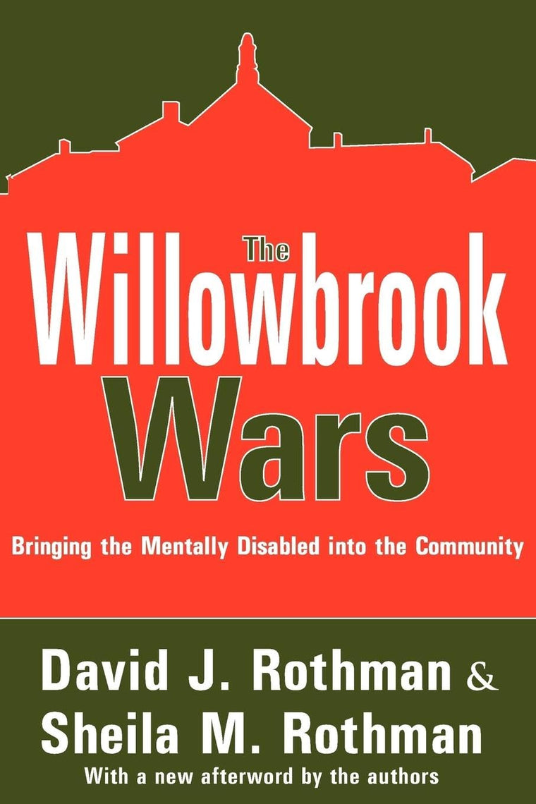 The Willowbrook Wars: Bringing the Mentally Disabled into the Community