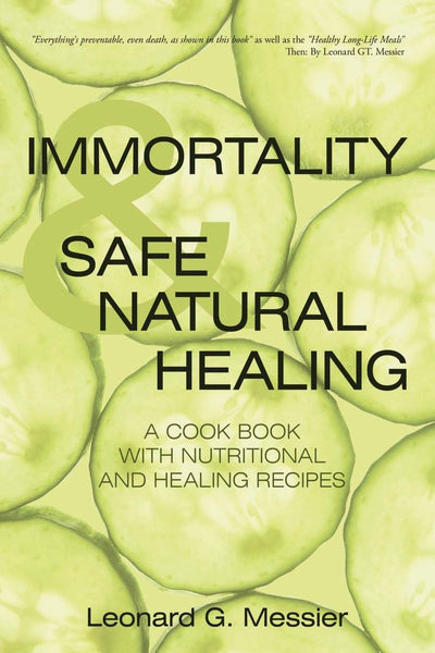 IMMORTALITY & SAFE NATURAL HEALING: Everything is preventable even death, as shown in this book. Nanos will reverse the aging process.
