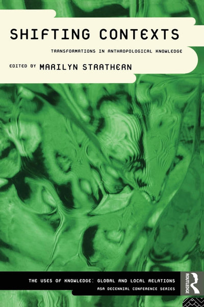 Shifting Contexts (ASA Decennial Conference Series: The Uses of Knowledge)
