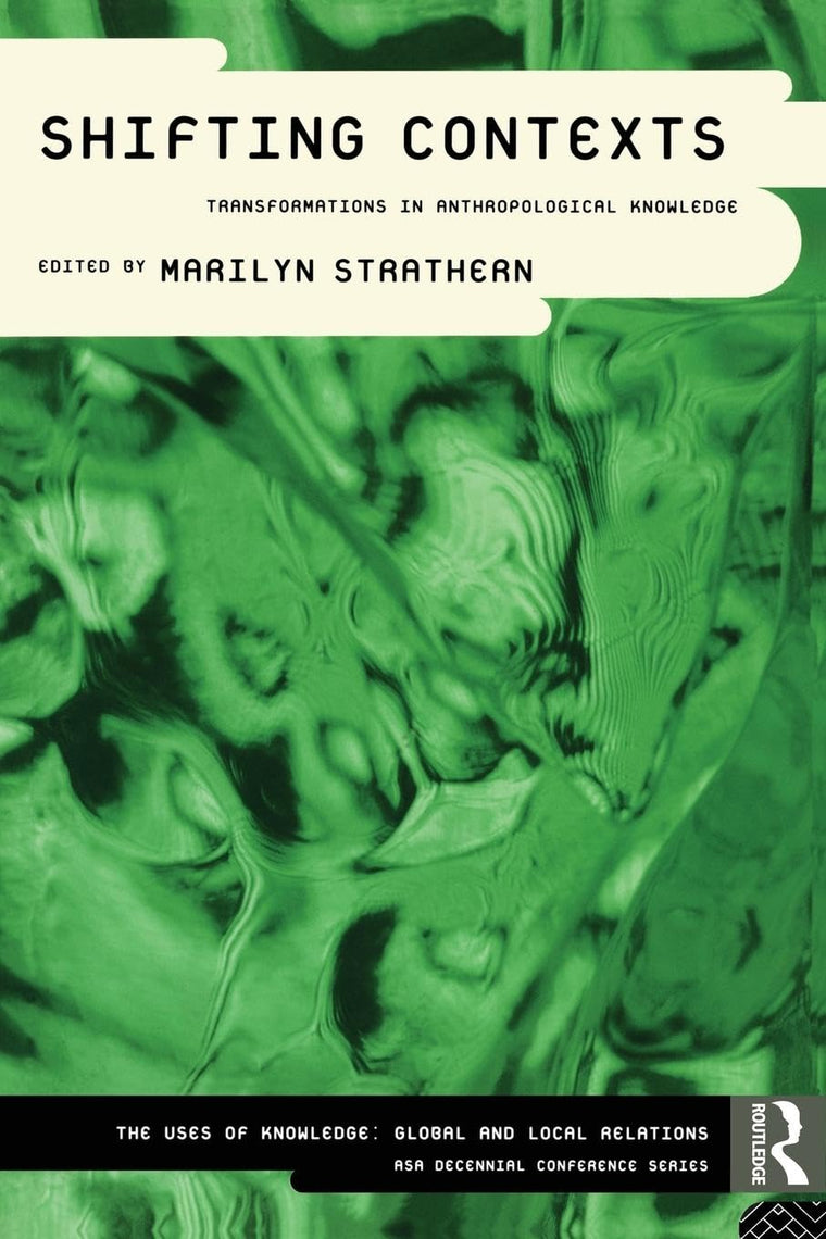 Shifting Contexts (ASA Decennial Conference Series: The Uses of Knowledge)