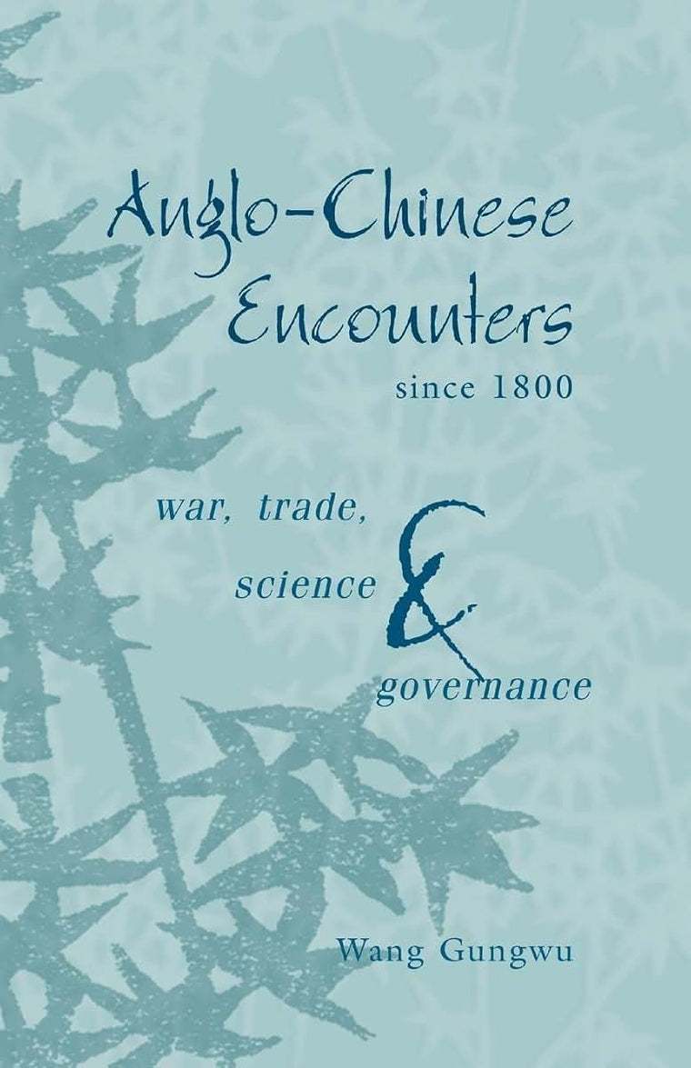 Anglo-Chinese Encounters since 1800