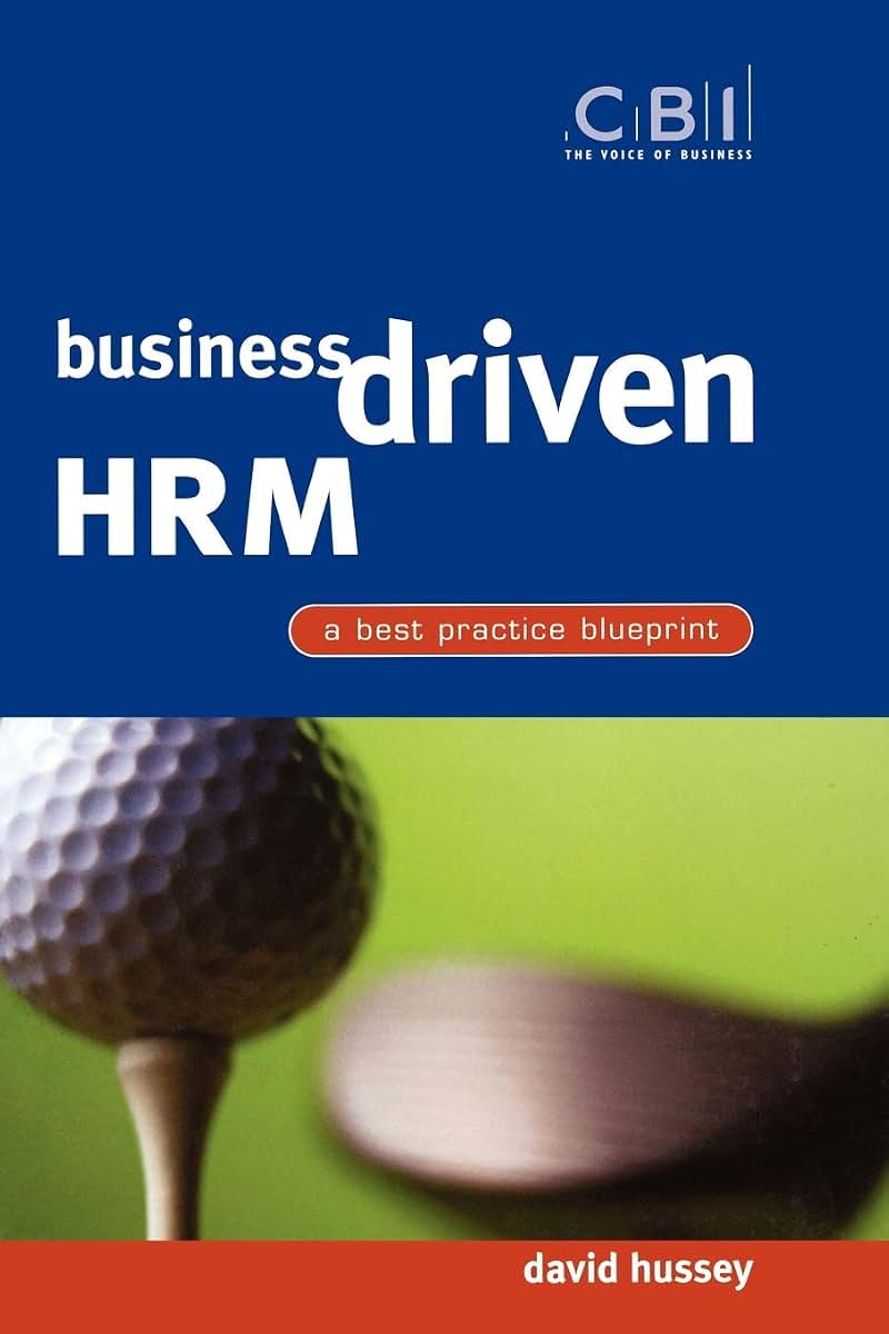 Business Driven HRM: A Best Practice Blueprint (CBI Fast Track)