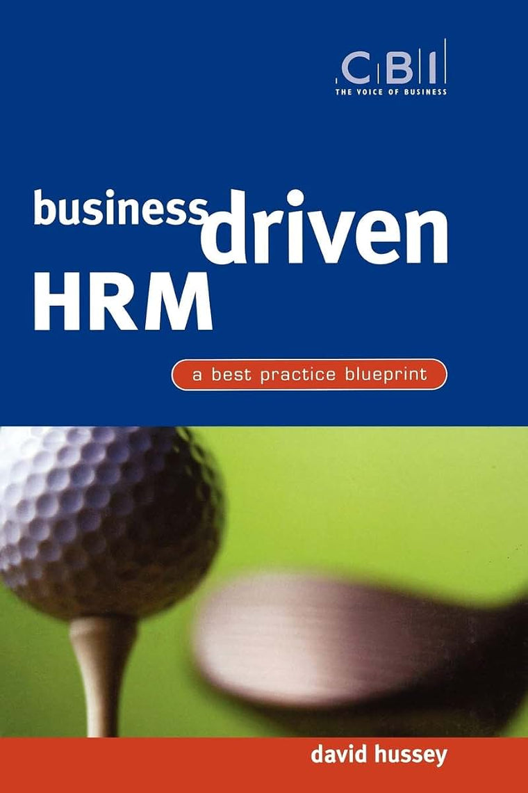 Business Driven HRM: A Best Practice Blueprint (CBI Fast Track)