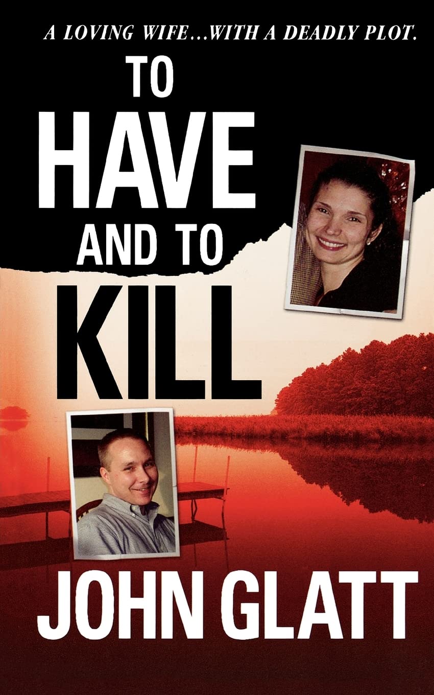To Have and To Kill: Nurse Melanie McGuire, an Illicit Affair, and the Gruesome Murder of Her Husband