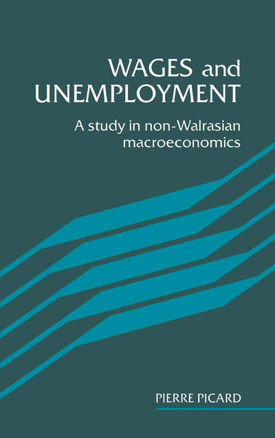 Wages and Unemployment: A Study in Non-Walrasian Macroeconomics
