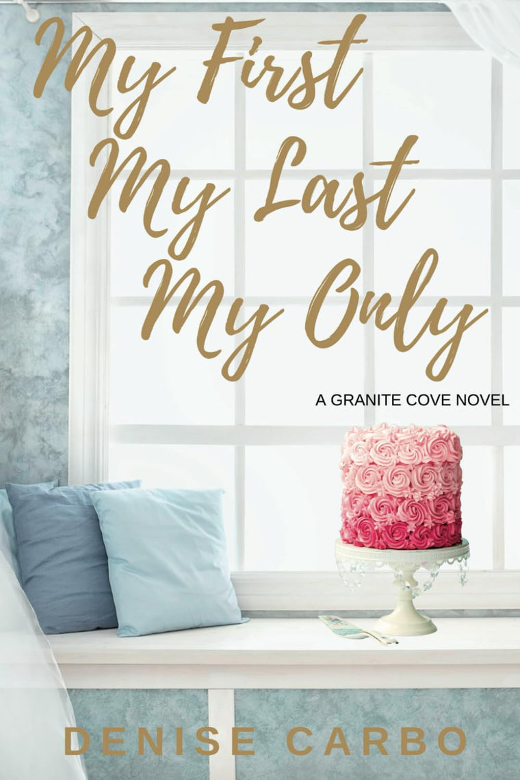 My First My Last My Only (Granite Cove)