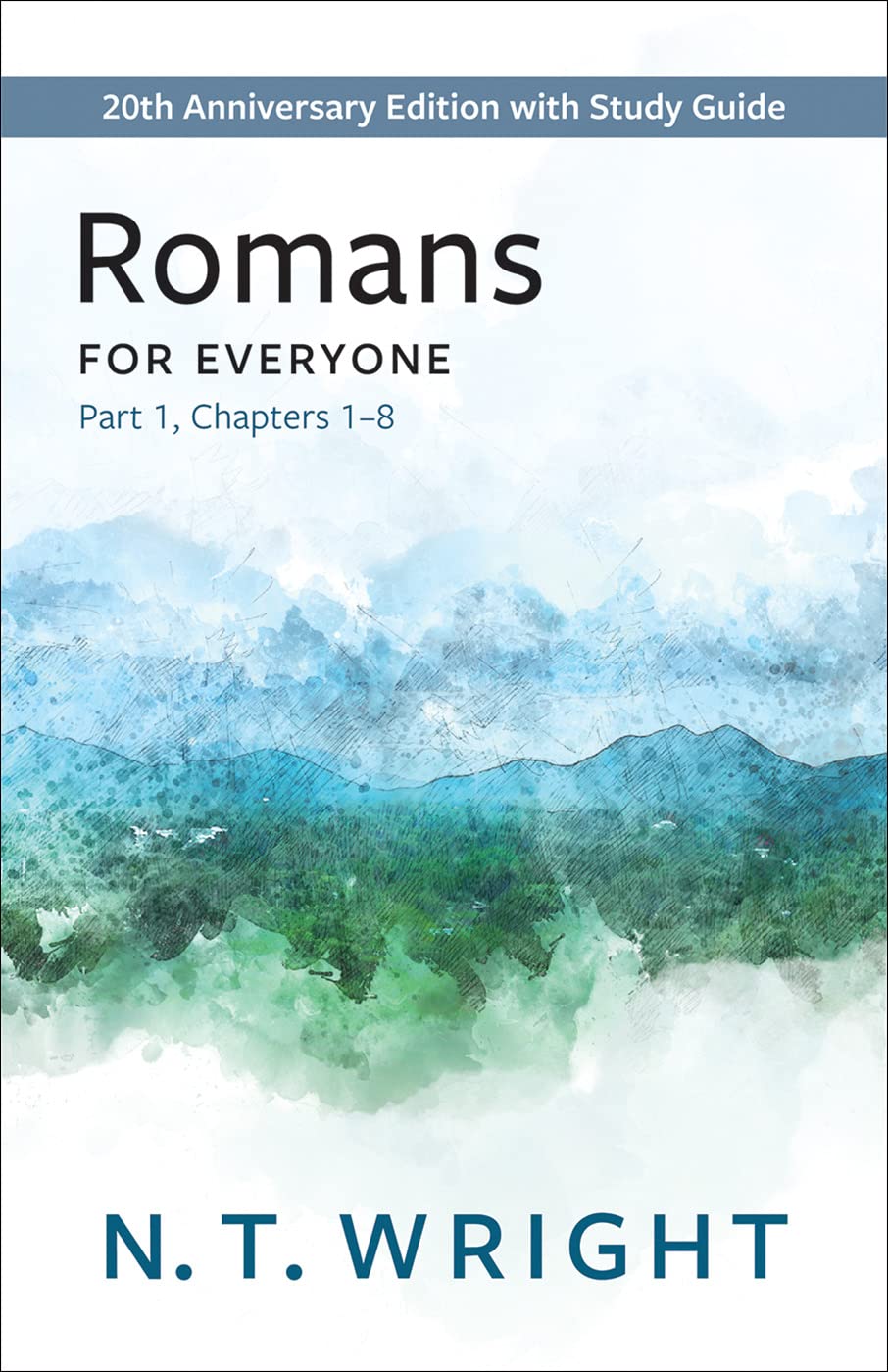 Romans for Everyone, Part 1: 20th Anniversary Edition with Study Guide, Chapters 1-8 (The New Testament for Everyone)