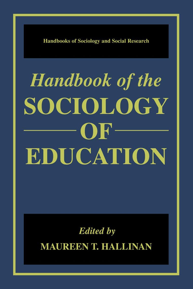 Handbook of the Sociology of Education (Handbooks of Sociology and Social Research)