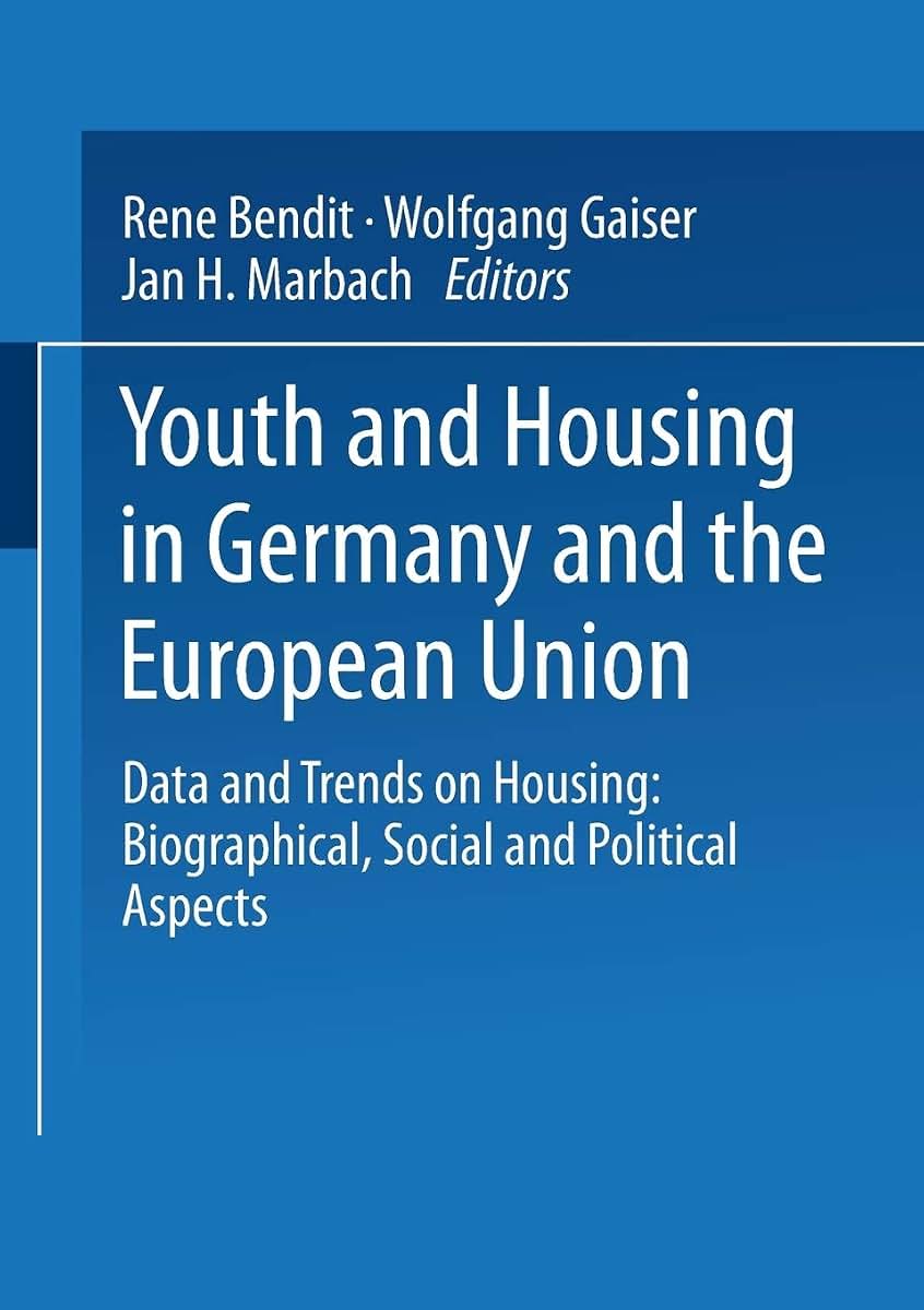 Youth and Housing in Germany and the European Union: Data and Trands on Housing: Biographical, Social and Political Aspect