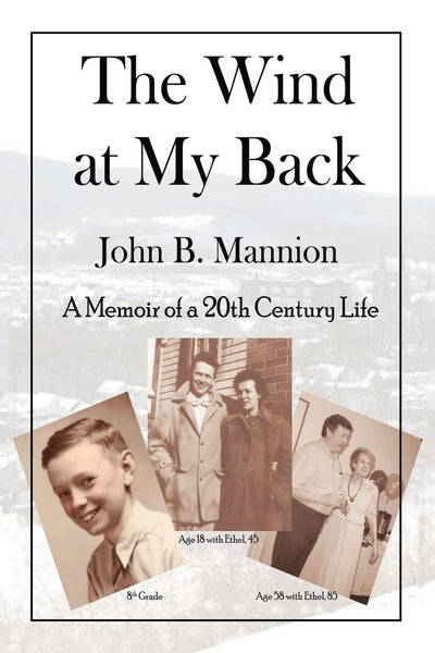 The Wind At My Back: A Memoir of a 20th Century Life